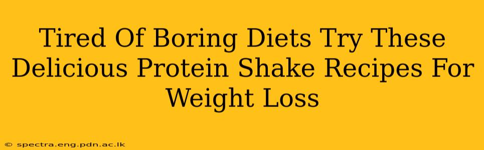 Tired Of Boring Diets Try These Delicious Protein Shake Recipes For Weight Loss