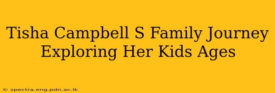 Tisha Campbell S Family Journey Exploring Her Kids Ages