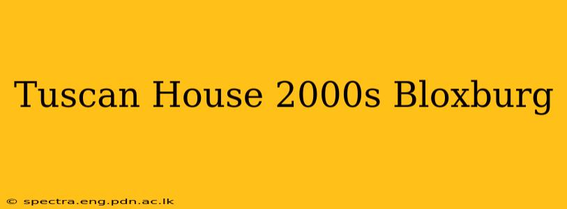Tuscan House 2000s Bloxburg