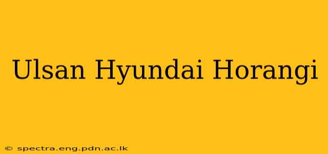 Ulsan Hyundai Horangi