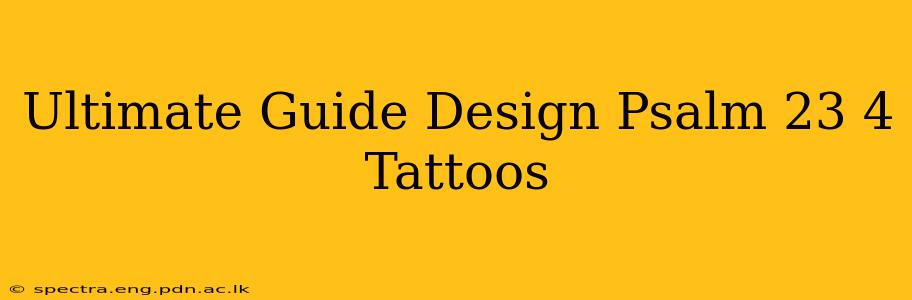 Ultimate Guide Design Psalm 23 4 Tattoos