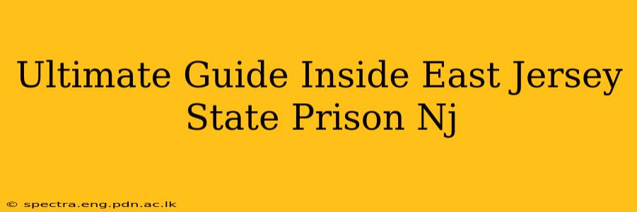 Ultimate Guide Inside East Jersey State Prison Nj