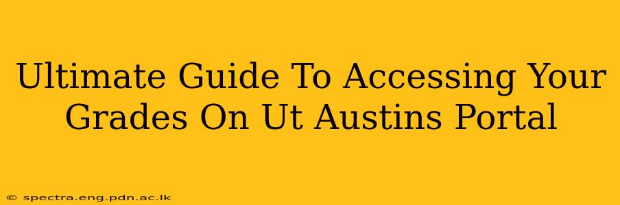 Ultimate Guide To Accessing Your Grades On Ut Austins Portal