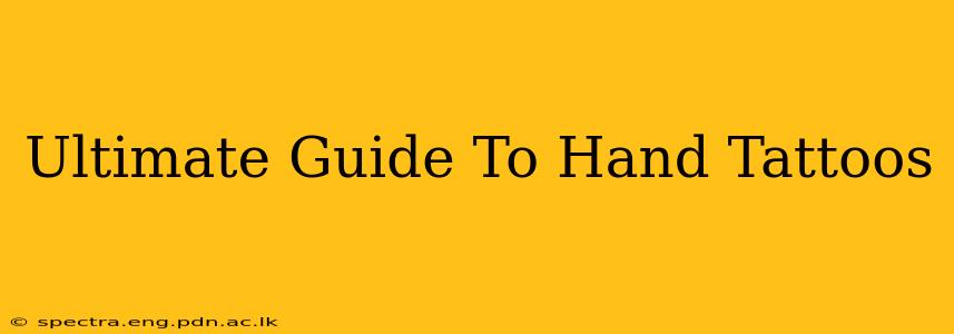 Ultimate Guide To Hand Tattoos