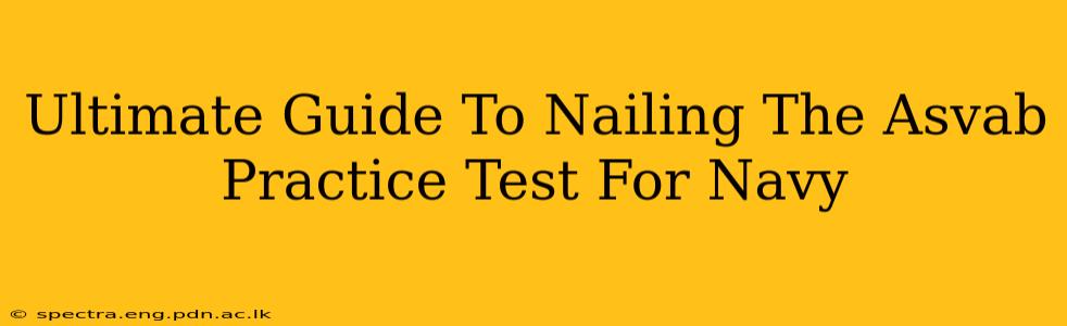 Ultimate Guide To Nailing The Asvab Practice Test For Navy