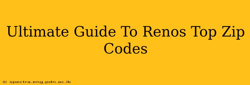 Ultimate Guide To Renos Top Zip Codes
