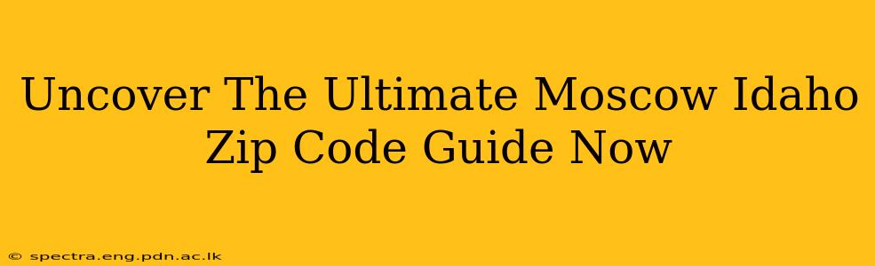 Uncover The Ultimate Moscow Idaho Zip Code Guide Now