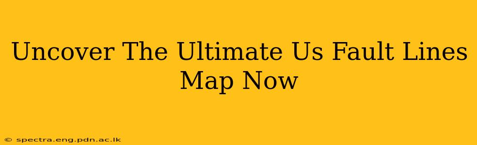 Uncover The Ultimate Us Fault Lines Map Now