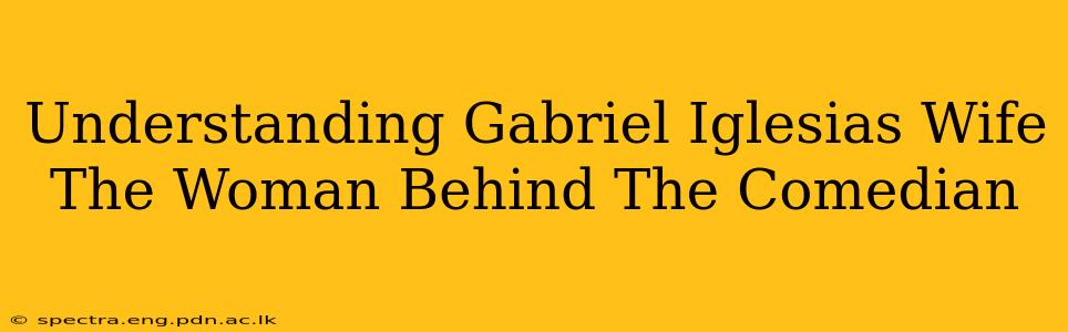 Understanding Gabriel Iglesias Wife The Woman Behind The Comedian