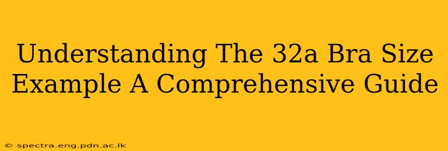 Understanding The 32a Bra Size Example A Comprehensive Guide