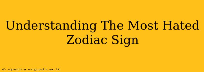 Understanding The Most Hated Zodiac Sign