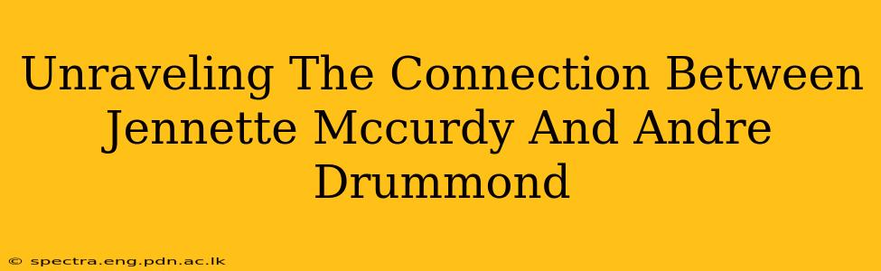 Unraveling The Connection Between Jennette Mccurdy And Andre Drummond