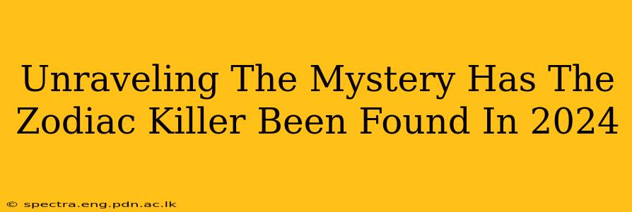 Unraveling The Mystery Has The Zodiac Killer Been Found In 2024