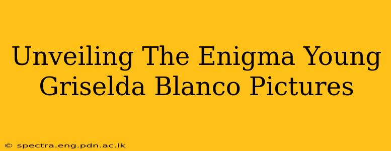 Unveiling The Enigma Young Griselda Blanco Pictures