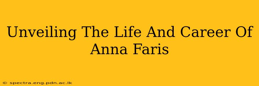 Unveiling The Life And Career Of Anna Faris