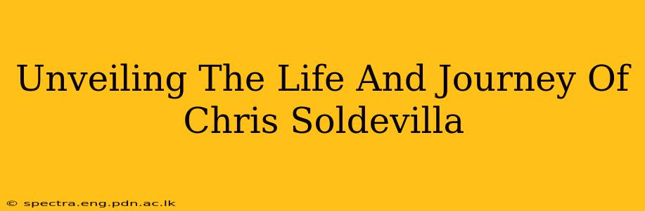 Unveiling The Life And Journey Of Chris Soldevilla