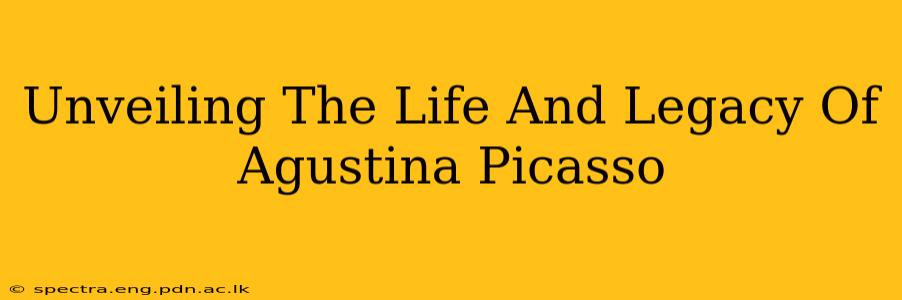 Unveiling The Life And Legacy Of Agustina Picasso