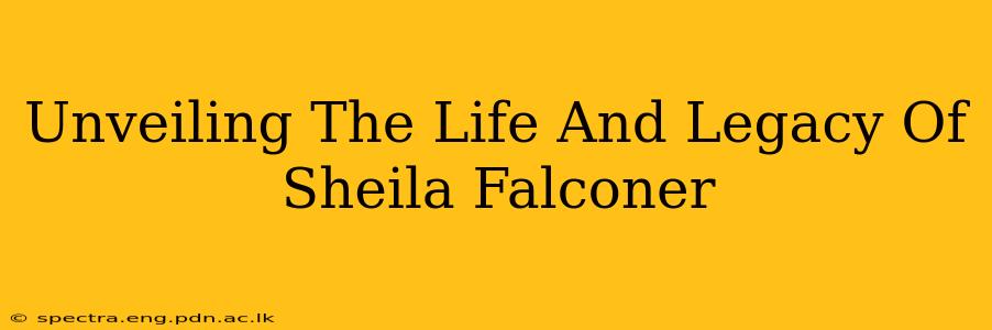 Unveiling The Life And Legacy Of Sheila Falconer