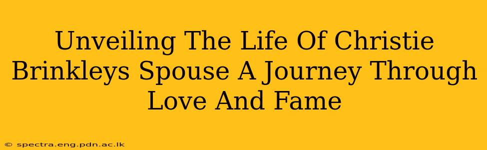 Unveiling The Life Of Christie Brinkleys Spouse A Journey Through Love And Fame