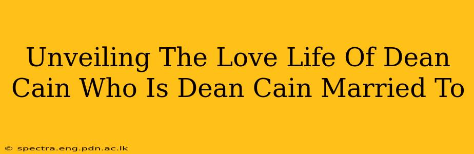 Unveiling The Love Life Of Dean Cain Who Is Dean Cain Married To