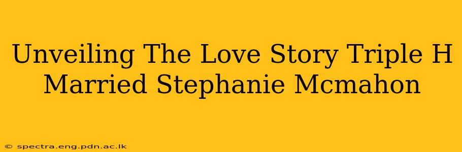 Unveiling The Love Story Triple H Married Stephanie Mcmahon