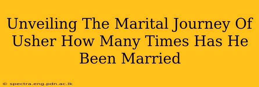 Unveiling The Marital Journey Of Usher How Many Times Has He Been Married