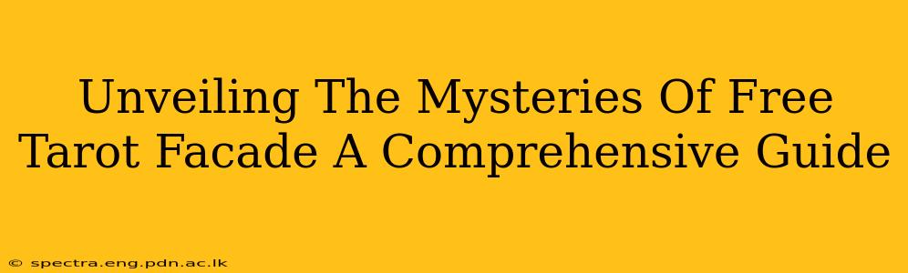 Unveiling The Mysteries Of Free Tarot Facade A Comprehensive Guide
