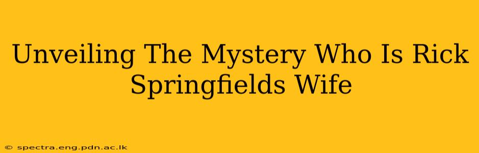 Unveiling The Mystery Who Is Rick Springfields Wife