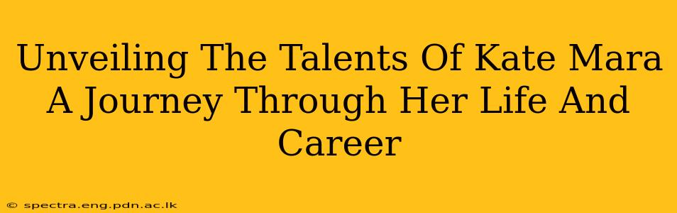 Unveiling The Talents Of Kate Mara A Journey Through Her Life And Career