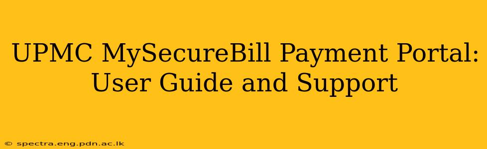 UPMC MySecureBill Payment Portal: User Guide and Support