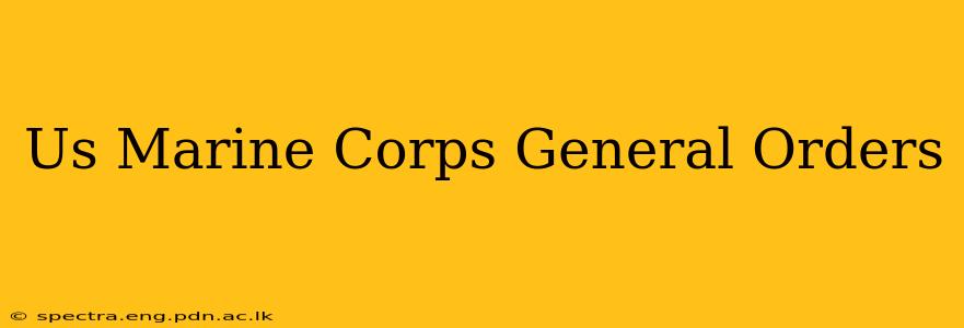 Us Marine Corps General Orders