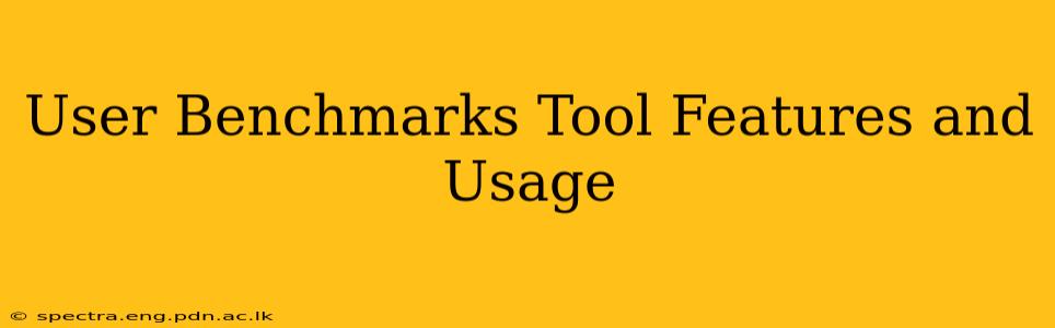 User Benchmarks Tool Features and Usage