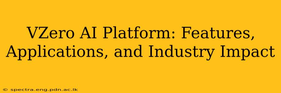 VZero AI Platform: Features, Applications, and Industry Impact