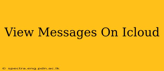 View Messages On Icloud