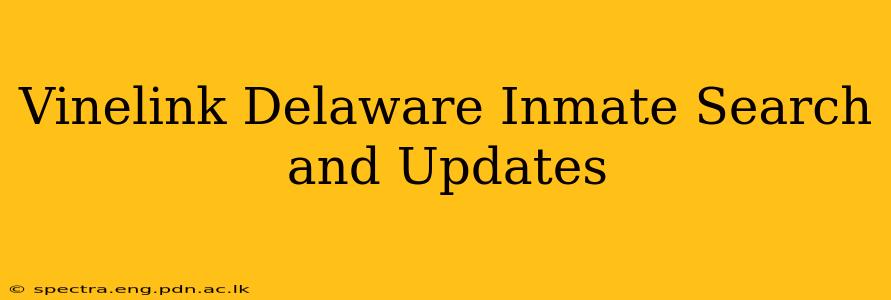 Vinelink Delaware Inmate Search and Updates