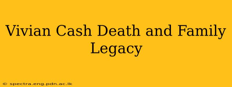 Vivian Cash Death and Family Legacy