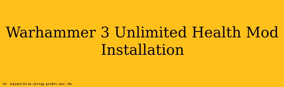 Warhammer 3 Unlimited Health Mod Installation
