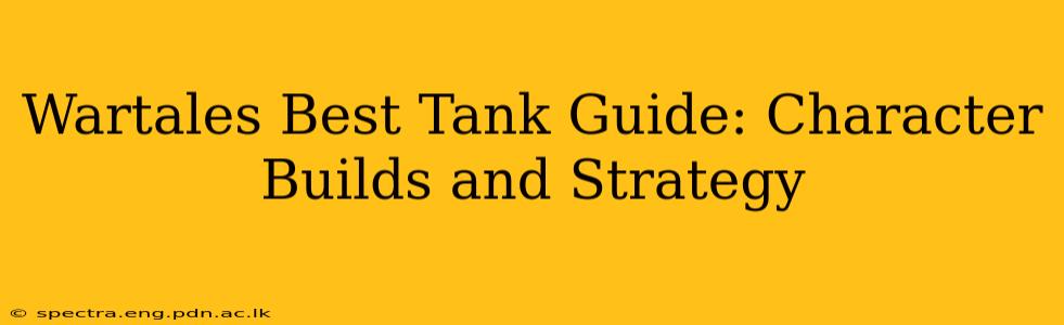 Wartales Best Tank Guide: Character Builds and Strategy