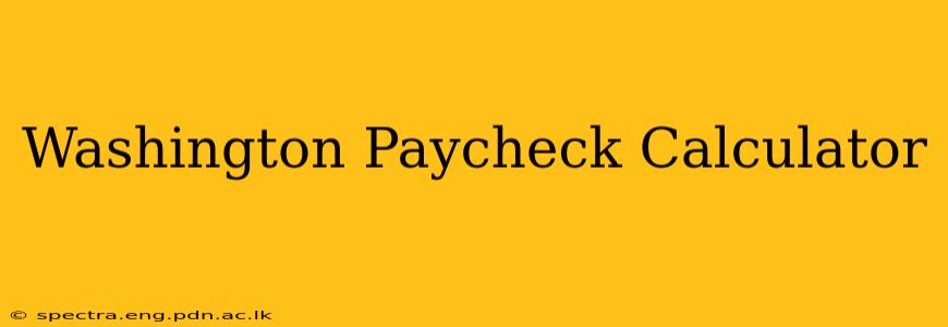 Washington Paycheck Calculator