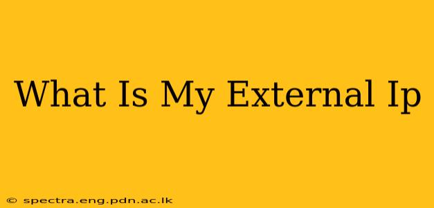 What Is My External Ip