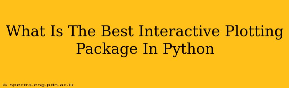 What Is The Best Interactive Plotting Package In Python