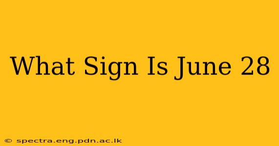 What Sign Is June 28