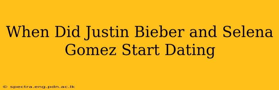 When Did Justin Bieber and Selena Gomez Start Dating