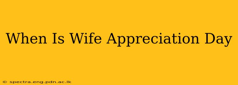 When Is Wife Appreciation Day