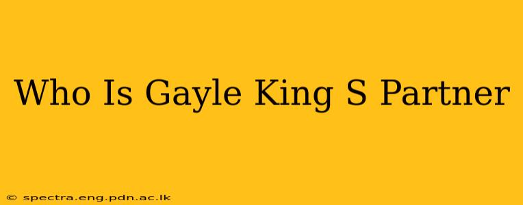 Who Is Gayle King S Partner