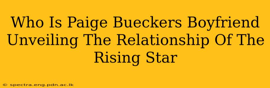 Who Is Paige Bueckers Boyfriend Unveiling The Relationship Of The Rising Star