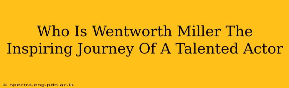 Who Is Wentworth Miller The Inspiring Journey Of A Talented Actor