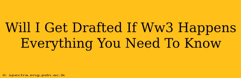 Will I Get Drafted If Ww3 Happens Everything You Need To Know