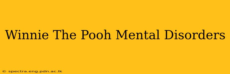 Winnie The Pooh Mental Disorders