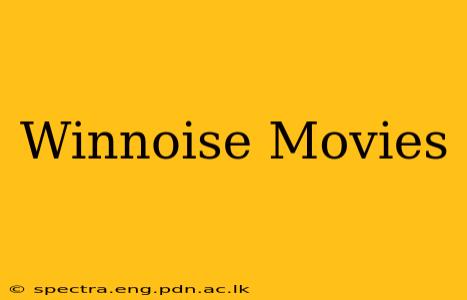 Winnoise Movies